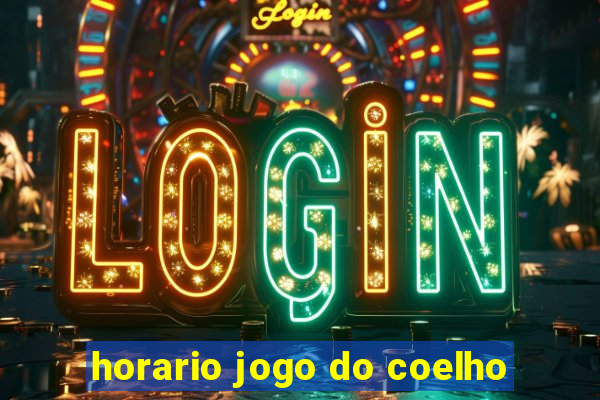 horario jogo do coelho