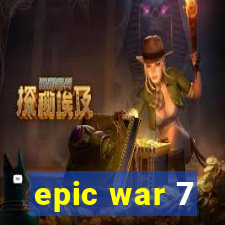 epic war 7