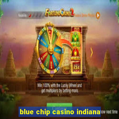 blue chip casino indiana