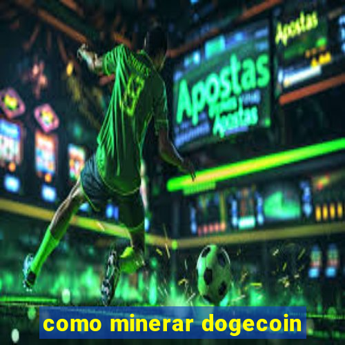 como minerar dogecoin