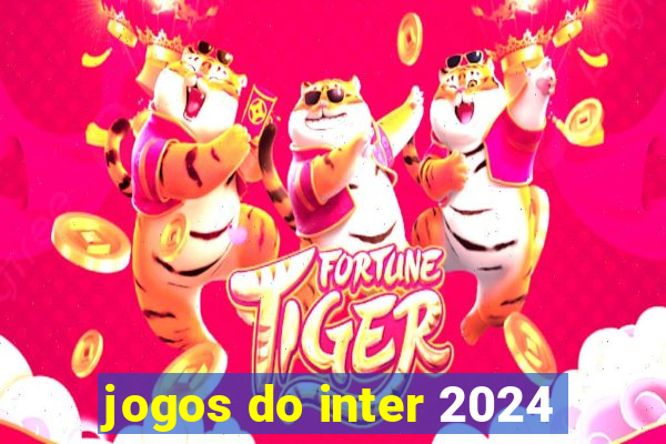 jogos do inter 2024