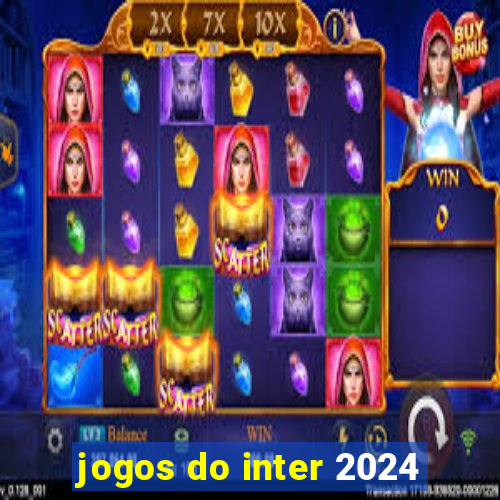 jogos do inter 2024