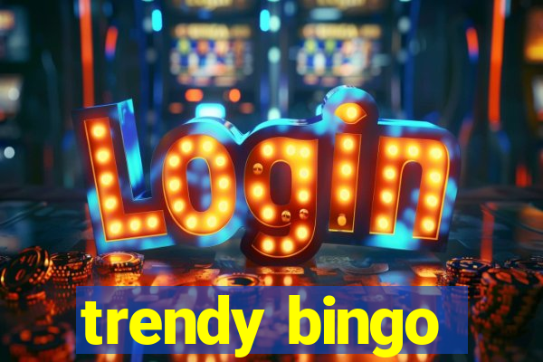 trendy bingo