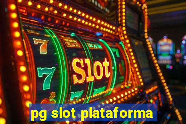 pg slot plataforma