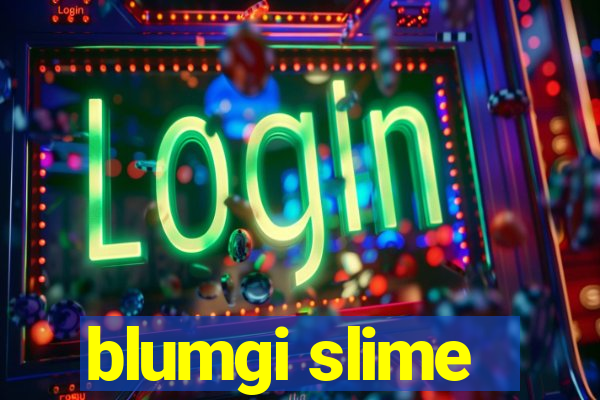 blumgi slime