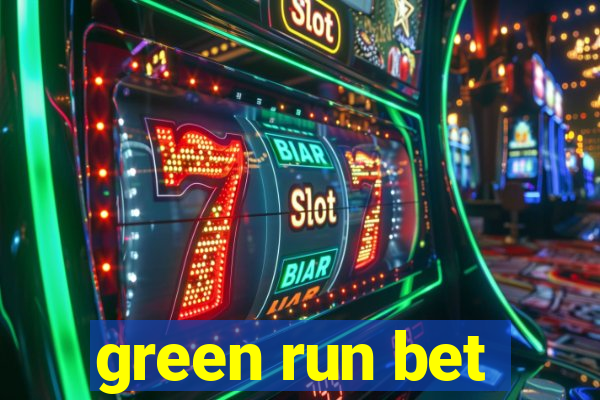 green run bet