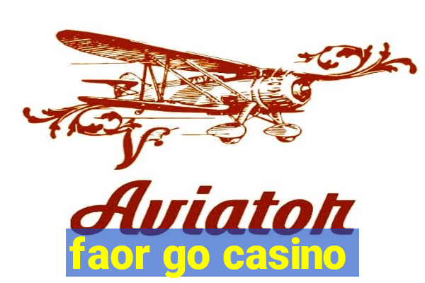 faor go casino