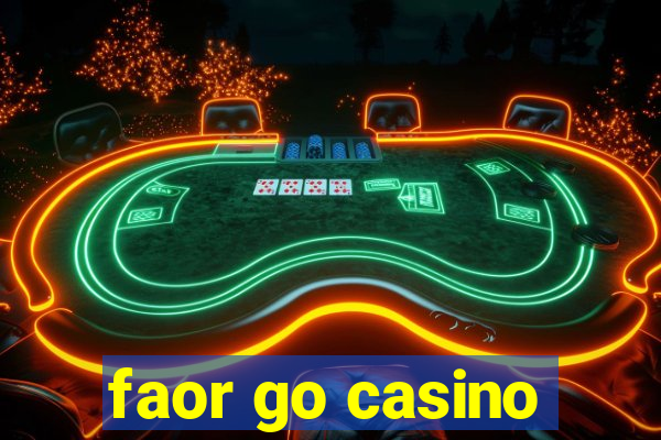 faor go casino