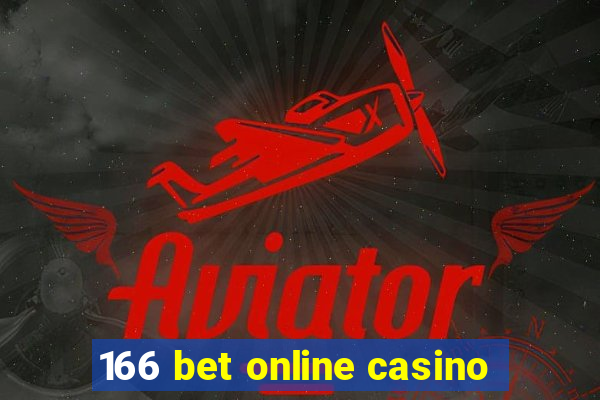 166 bet online casino