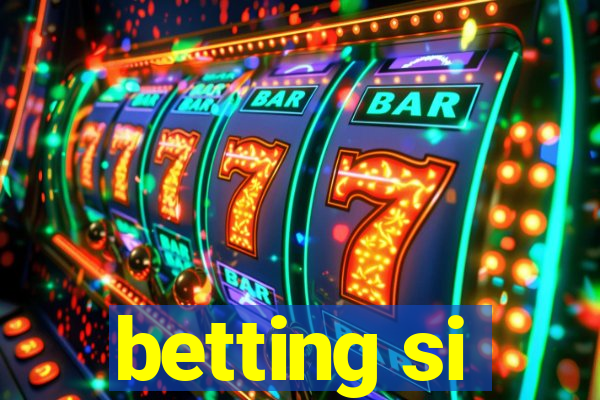 betting si