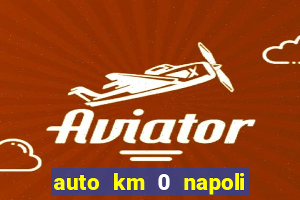 auto km 0 napoli no brand