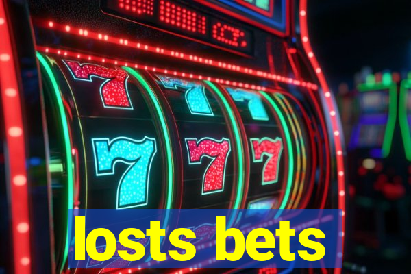 losts bets