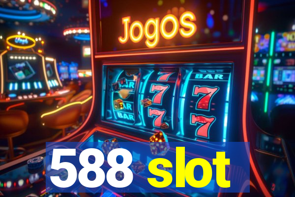 588 slot