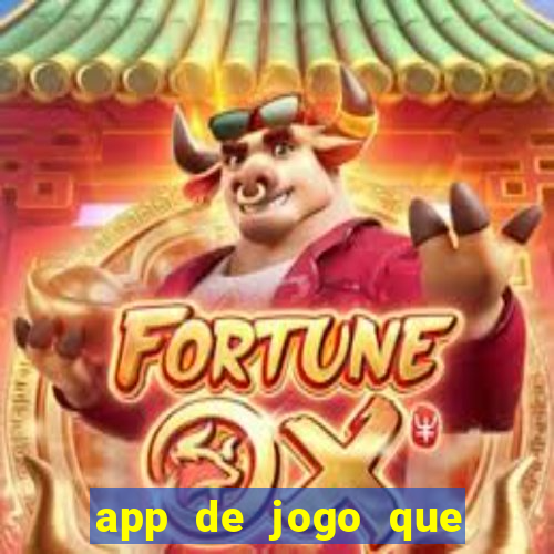 app de jogo que da dinheiro de verdade