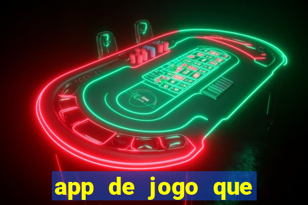 app de jogo que da dinheiro de verdade