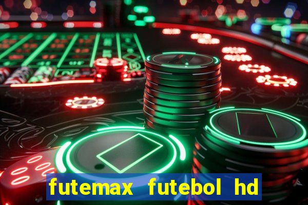 futemax futebol hd ao vivo