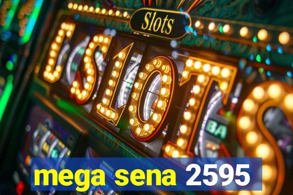 mega sena 2595