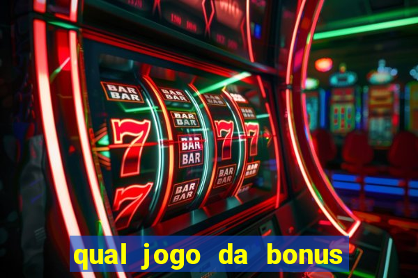 qual jogo da bonus de boas vindas