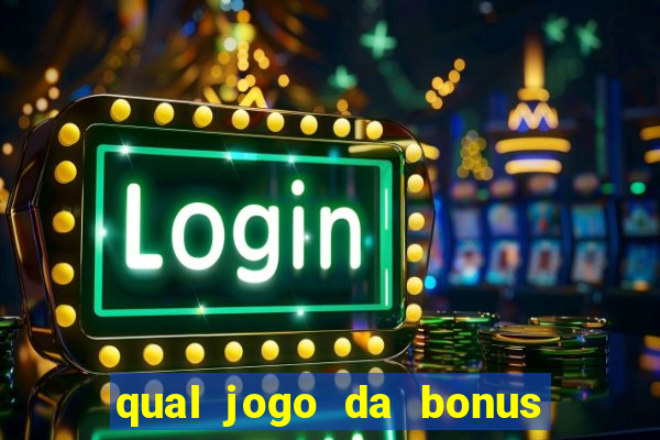 qual jogo da bonus de boas vindas