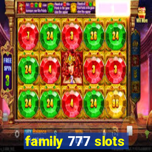 family 777 slots