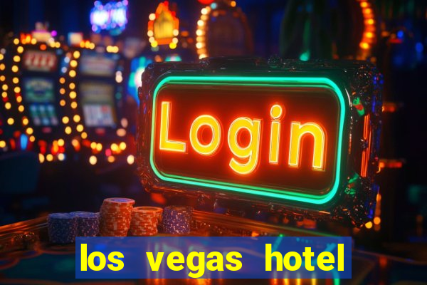 los vegas hotel and casino