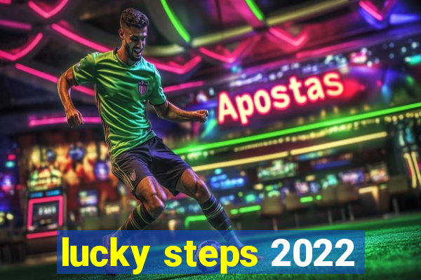 lucky steps 2022