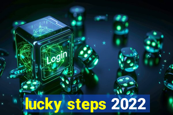 lucky steps 2022