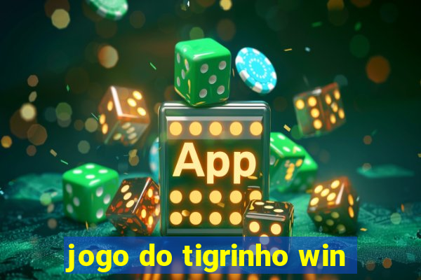 jogo do tigrinho win