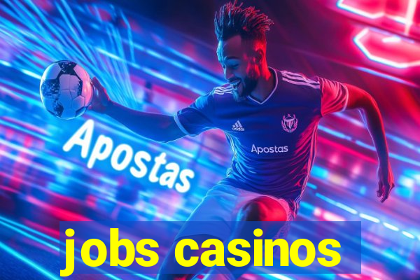 jobs casinos