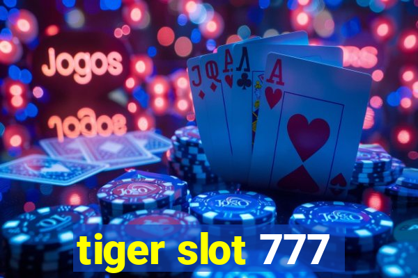 tiger slot 777