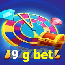 9 g bet