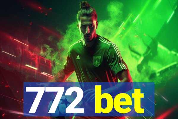 772 bet