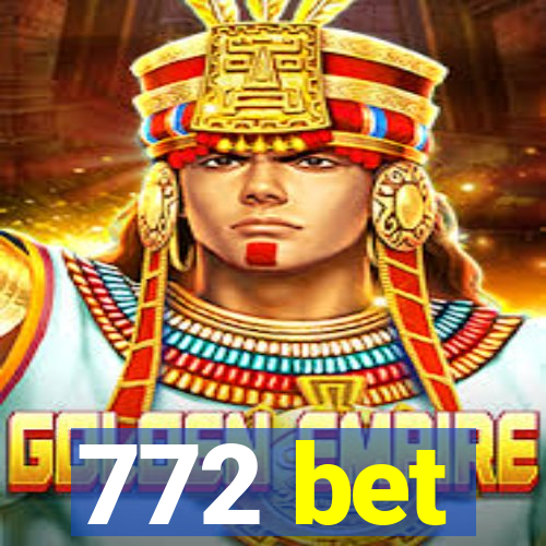 772 bet