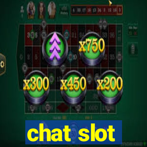 chat slot