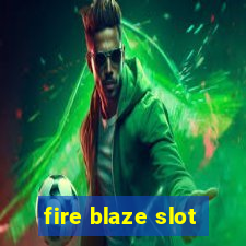 fire blaze slot