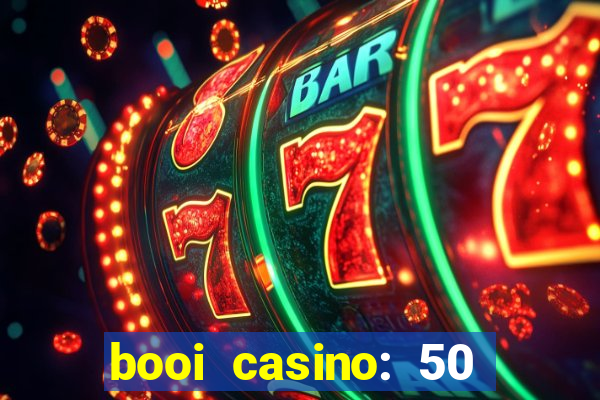 booi casino: 50 free spins no deposit