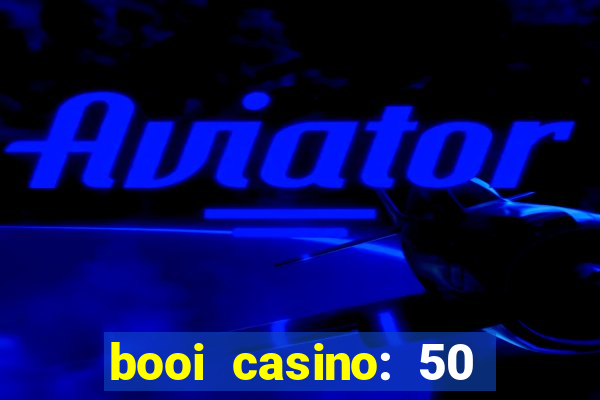 booi casino: 50 free spins no deposit