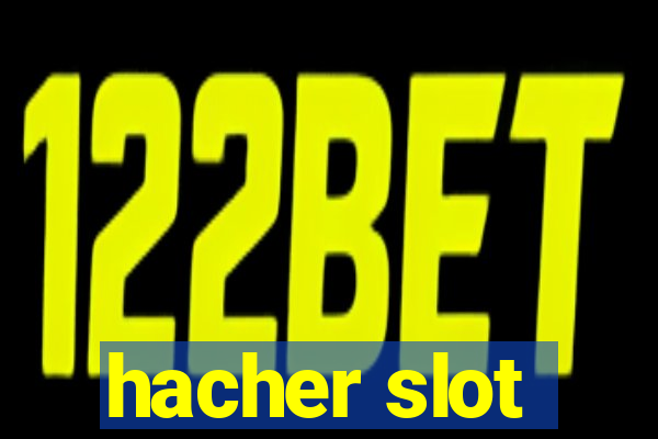 hacher slot