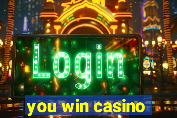 you win casino