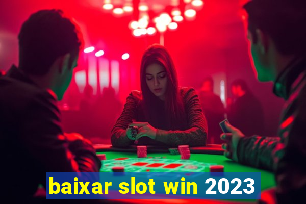 baixar slot win 2023