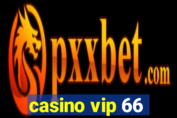 casino vip 66