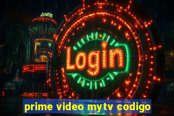 prime video mytv codigo