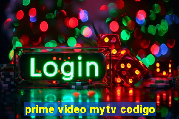 prime video mytv codigo