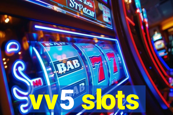 vv5 slots