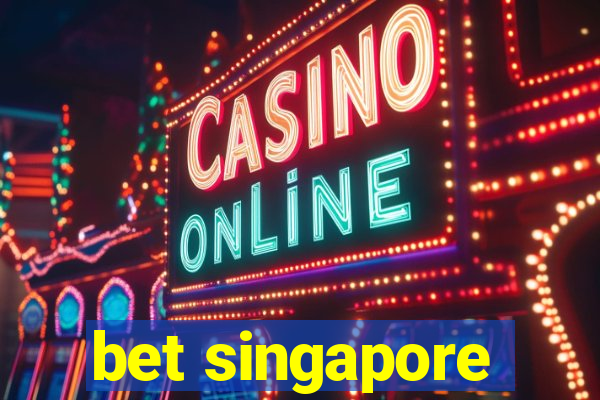 bet singapore