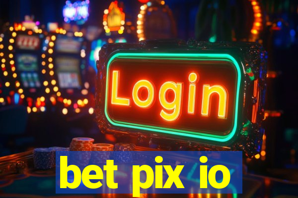 bet pix io