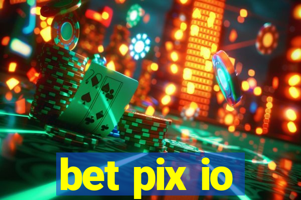 bet pix io