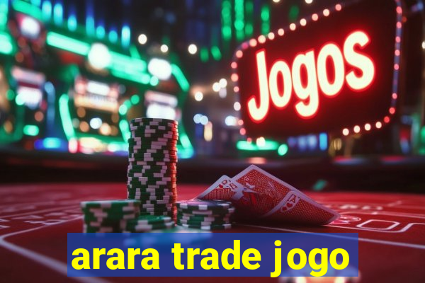 arara trade jogo