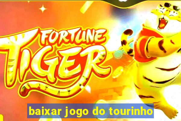 baixar jogo do tourinho