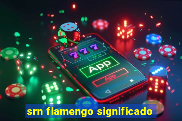 srn flamengo significado